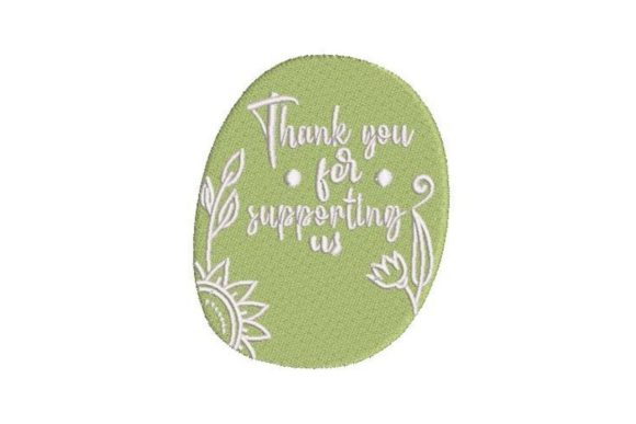Reviewing Thank You for Supporting Us Embroidery Design